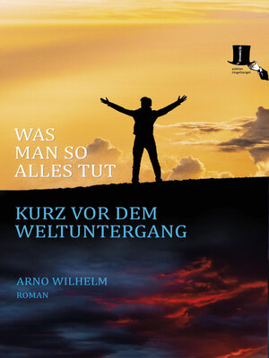 cover image of Was man so alles tut kurz vor dem Weltuntergang
